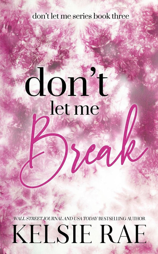 Don't Let Me Break (#3)