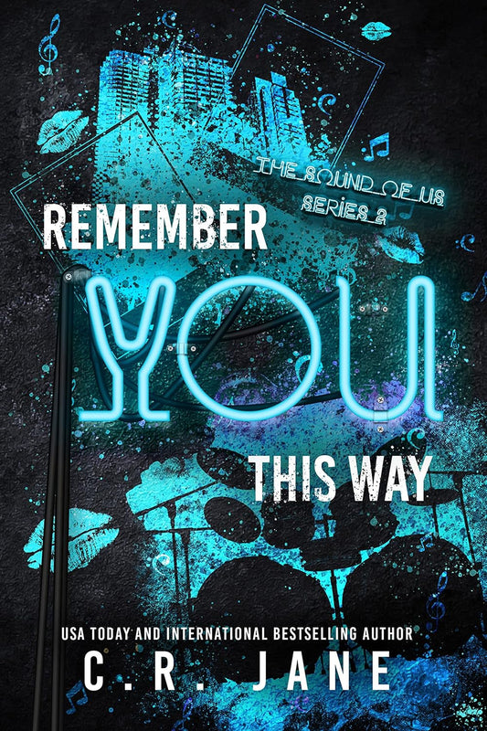 Remember You This Way: A Contemporary Rockstar Romance (The Sounds of Us #3)