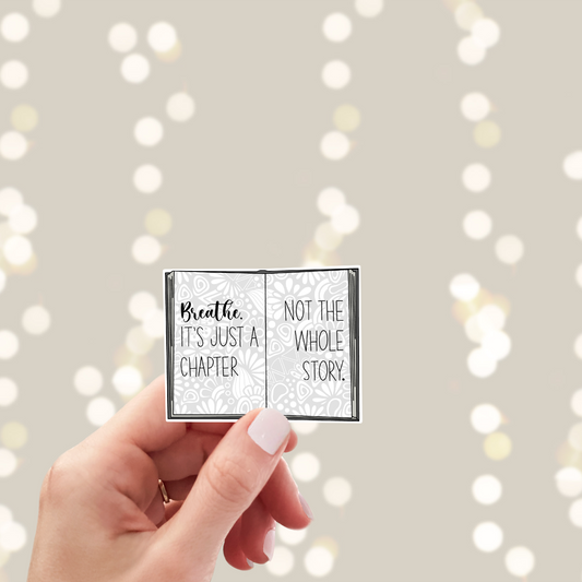 Breathe, it's just a chapter Waterproof Sticker