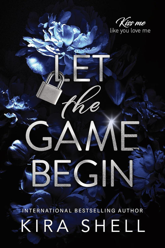 Let the Game Begin (Kiss Me Like You Love Me, 1)